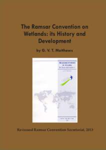 The Ramsar Convention on Wetlands: its History and Development by G. V. T. Matthews  Re-issued Ramsar Convention Secretariat, 2013