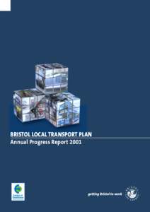 BRISTOL LOCAL TRANSPORT PLA PLAN Annual Progress Report 2001 Bristol Local Transport Plan Annual Progress Report 2001