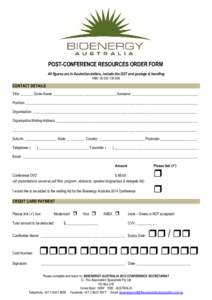 POST-CONFERENCE RESOURCES ORDER FORM All figures are in Australian dollars, include the GST and postage & handling ABN: [removed]CONTACT DETAILS Title: _______ Given Name: ___________________________________ Surnam