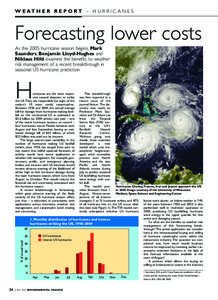 W E AT H E R R E P O R T – H U R R I C A N E S  Forecasting lower costs As the 2005 hurricane season begins, Mark Saunders, Benjamin Lloyd-Hughes and Niklaus Hilti examine the benefits to weather