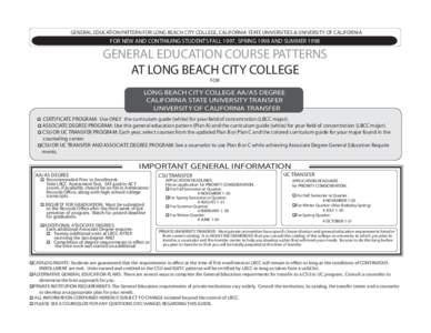 GENERAL EDUCATION PATTERN FOR LONG BEACH CITY COLLEGE, CALIFORNIA STATE UNIVERSITIES & UNIVERSITY OF CALIFORNIA  FOR NEW AND CONTINUING STUDENTS FALL 1997, SPRING 1998 AND SUMMER 1998 GENERAL EDUCATION COURSE PATTERNS AT