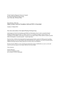 To the North Sea Regional Advisory Council, the Spatial Planning Working Group, care of the chair, Mr Euan Dunn Our reference: [removed]tr Subject: position North Sea Foundation (SAR) and WWF re Cleaverbank