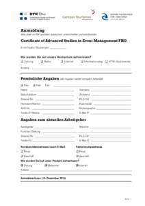 Anmeldung  Bitte direkt im PDF ausfüllen, ausdrucken, unterschreiben und zurücksenden. Certificate of Advanced Studies in Event Management FHO Eintrittsjahr/Studienjahr ____________