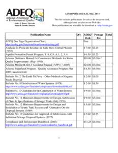 ADEQ Publication List, May, 2014 This list includes publications for sale at the reception desk, although some are also on our Web site. More publications are available for download at: http://azdeq.gov  Publication Name