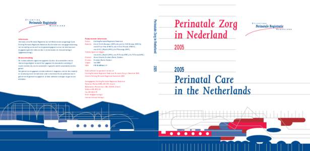 Deze publicatie kan geciteerd worden als Stichting Perinatale Registratie Nederland. Perinatale Zorg in NederlandUtrecht: Stichting Perinatale Registratie Nederland, 2008 Adresgegevens Stichting Perinatale Registr