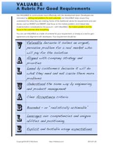    VALUABLE A Rubric For Good Requirements Use VALUABLE to communicate more effectively with the development team. Developers are