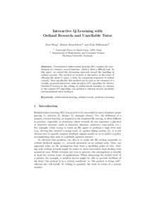 Interactive Q-Learning with Ordinal Rewards and Unreliable Tutor Paul Weng1 , Robert Busa-Fekete2 , and Eyke H¨ ullermeier2 2
