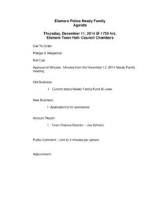 Elsmere Police Needy Family Agenda Thursday, December 11, 2014 @ 1730 hrs. Elsmere Town Hall- Council Chambers Call To Order: Pledge of Allegiance: