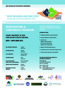 3RD AUSTRALIAN POSTVENTION CONFERENCE  “	HOPE MEANING AND DIRECTION” AUSTRALIAN POSTVENTION PERSPECTIVES  A conference which brings together those bereaved by suicide and individuals / organisations working in the fi