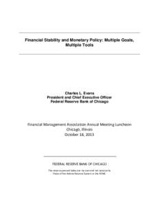 Financial Stability and Monetary Policy: Multiple Goals, Multiple Tools Charles L. Evans President and Chief Executive Officer Federal Reserve Bank of Chicago