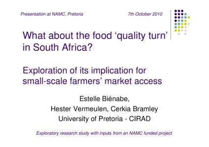 Presentation at NAMC, Pretoria  7th October 2010 What about the food ‘quality turn’ in South Africa?