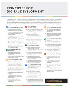 PRINCIPLES FOR DIGITAL DEVELOPMENT The following set of principles represents a concerted effort by donors to capture the most important lessons learned by the development community in the implementation of technology-en