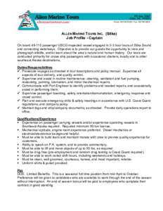 ALLEN MARINE TOURS INC. (Sitka) Job Profile - Captain On boardpassenger USCG inspected vessel engaged in 2-3 hour tours of Sitka Sound and connecting waterways. Objective is to provide our guests the opportunity 