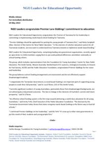 NGO Leaders for Educational Opportunity Media release For immediate distribution 24 May[removed]NGO Leaders congratulate Premier Lara Giddings’ commitment to education
