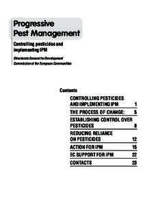 Progressive Pest Management Controlling pesticides and implementing IPM Directorate General for Development Commission of the European Communities