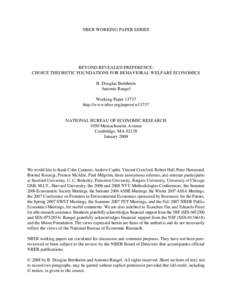 NBER WORKING PAPER SERIES  BEYOND REVEALED PREFERENCE: CHOICE THEORETIC FOUNDATIONS FOR BEHAVIORAL WELFARE ECONOMICS B. Douglas Bernheim Antonio Rangel