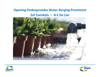 Opening Ondergrondse Water Berging Prominent Eef Zwinkels – B-E De Lier B-E De Lier Onderdeel van Codema Systems Group - Met vier bedrijven levert de groep logistieke systemen, automatisering en