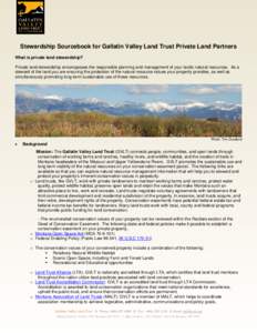 Stewardship Sourcebook for Gallatin Valley Land Trust Private Land Partners What is private land stewardship? Private land stewardship encompasses the responsible planning and management of your lands natural resources. 