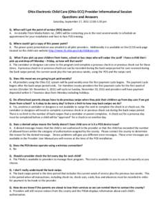 Ohio Electronic Child Care (Ohio ECC) Provider Informational Session Questions and Answers Saturday, September 17, [removed]:00-1:30 pm Q. When will I get the point of service (POS) device? A. An installer from Media Rider