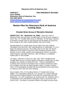 Discovery Park of America, Inc. CONTACT: FOR IMMEDIATE RELEASE: Larry Snider Discovery Park of America, Inc[removed]