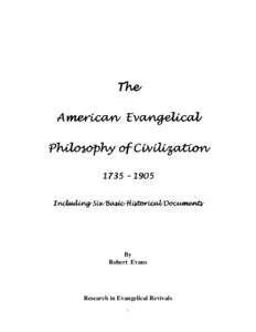 The American Evangelical Philosophy of Civilization 1735 – 1905 Including Six Basic Historical Documents