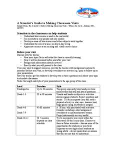 A Scientist’s Guide to Making Classroom Visits Adapted from, The Scientist’s Guide to Making Classroom Visits – Witness the Arctic, Autumn 2001, ARCUS. Scientists in the classroom can help students •