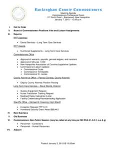Rockingham County Commissioners Meeting Agenda Commissioners Conference Room 117 North Road ~ Brentwood, New Hampshire January 7, 2015 – 12:00 p.m.