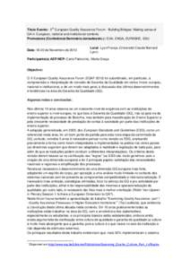 th  Título Evento: 5 European Quality Assurance Forum - Building Bridges: Making sense of QA in European, national and institutional contexts Promotores (Conferência/Seminário/Jornadas/etc.): EUA, ENQA, EURASHE, ESU