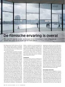 Zicht vanuit EYE Foto: Iwan Baan De filmische ervaring is overal Wat moet EYE eigenlijk worden, een museum of een cinematheek? In ieder geval reikt de invloed veel verder dan de muren van het fraaie gebouw. Door Pauline 