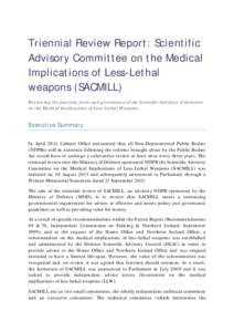 Triennial Review Report: Scientific Advisory Committee on the Medical Implications of Less-Lethal weapons (SACMILL) Reviewing the function, form and governance of the Scientific Advisory Committee on the Medical Implicat