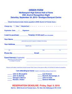 ORDER FORM McKeesport High School Hall of Fame 29th Alumni Recognition Night Saturday, September 24, 2016 • Stratigos Banquet Centre ____ Check Enclosed (make checks payable to MHS Alumni & Friends Assn.) Charge my: