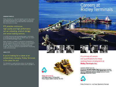 Careers at Ridley Terminals COMPANY PROFILE Ridley Terminals Inc. owns and operates a world class marine bulk handling terminal and is a world leader in the efficient and reliable movement of coal and other bulk commodit