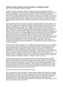 Psychiatric advance directives and social workers: an integrative review. Dorn, R.A. van, A. Scheyett, J. Swanson, M. Swartz Individuals with severe mental illness (SMI) often experience episodic crises alternating with 