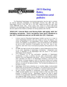 2013 Racing Rules, Guidelines and policies The Powerboat Superleague circuit/series/organization has the right to conduct an internal high-point competition for Superleague Formula Two (SST 120) and
