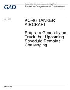 GAO[removed]; KC-46 Tanker Aircraft: Program Generally on Track, but Upcoming Schedule Remains Challenging