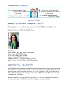 (La version française suit ci-dessous.)  October 8, 2013 PRESENTING CRHP LEADERSHIP COUNCIL We are delighted to present the chair and members of the[removed]Leadership Council: Chair: Dina Brooks, PhD, MSc, BScPT (Cha