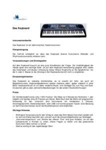 Das Keyboard  Instrumentenfamilie Das Keyboard ist ein elektronisches Tasteninstrument. Klangerzeugung Die Technik ermöglicht es, dass das Keyboard diverse Instrumente (Melodie- und