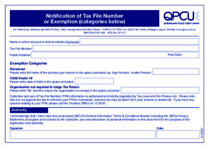 Notification of Tax File Number or Exemption (categories below) 231 North Quay, Brisbane QldPO Box 13003, George Street QldPhone: 13 QPCUFax: Email:  Website: www.qpcu.