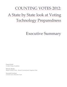 COUNTING VOTES 2012: A State by State look at Voting Technology Preparedness Executive Summary  Pamela Smith