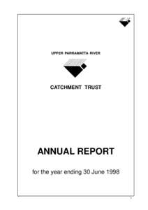 UPPER PARRAMATTA RIVER  CATCHMENT TRUST ANNUAL REPORT for the year ending 30 June 1998