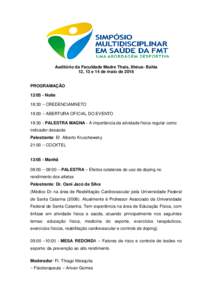 Auditório da Faculdade Madre Thais, Ilhéus- Bahia 12, 13 e 14 de maio de 2016 PROGRAMAÇÃONoite 18:30 – CREDENCIAMNETO 19:00 – ABERTURA OFICIAL DO EVENTO