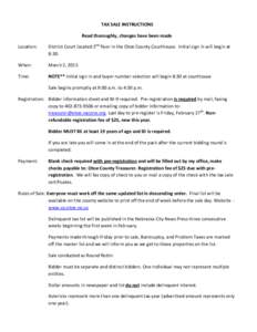 TAX SALE INSTRUCTIONS Read thoroughly, changes have been made Location: District Court located 2nd floor in the Otoe County Courthouse. Initial sign in will begin at 8:30.