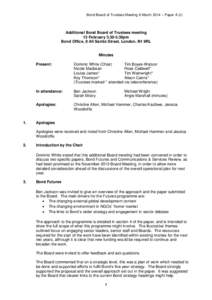 Bond Board of Trustees Meeting 6 March 2014 – Paper A (ii)  Additional Bond Board of Trustees meeting 13 February[removed]30pm Bond Office, 8 All Saints Street, London, N1 9RL