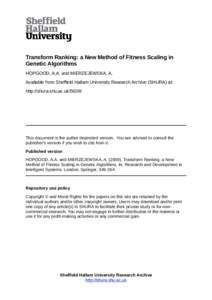 Transform Ranking: a New Method of Fitness Scaling in Genetic Algorithms HOPGOOD, A.A. and MIERZEJEWSKA, A. Available from Sheffield Hallam University Research Archive (SHURA) at: http://shura.shu.ac.uk/5638/