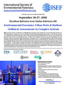 International Society of Environmental Forensics www.environmentalforensics.org is Pleased to Announce the Following Workshop  September 26-27, 2006