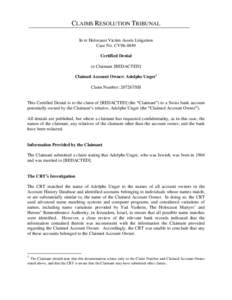 CLAIMS RESOLUTION TRIBUNAL In re Holocaust Victim Assets Litigation Case No. CV96-4849 Certified Denial to Claimant [REDACTED] Claimed Account Owner: Adolphe Unger1