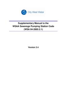 Supplementary Manual to the WSAA Sewerage Pumping Station Code (WSA[removed]:2.1) Version 2.4