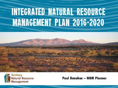 Integrated Natural resource management plan[removed]Paul Donohoe – NRM Planner  Why Have an NRM Plan?