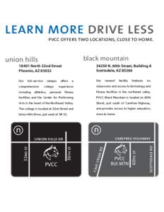 learn more drive less pvcc offers two locations, close to home. black mountain  union hills
