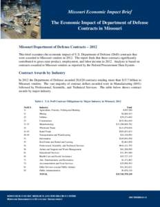 Missouri Economic Impact Brief The Economic Impact of Department of Defense Contracts in Missouri Missouri Department of Defense Contracts – 2012 This brief examines the economic impact of U.S. Department of Defense (D